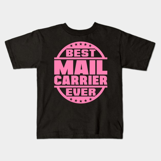 Best Mail Carrier Ever Kids T-Shirt by colorsplash